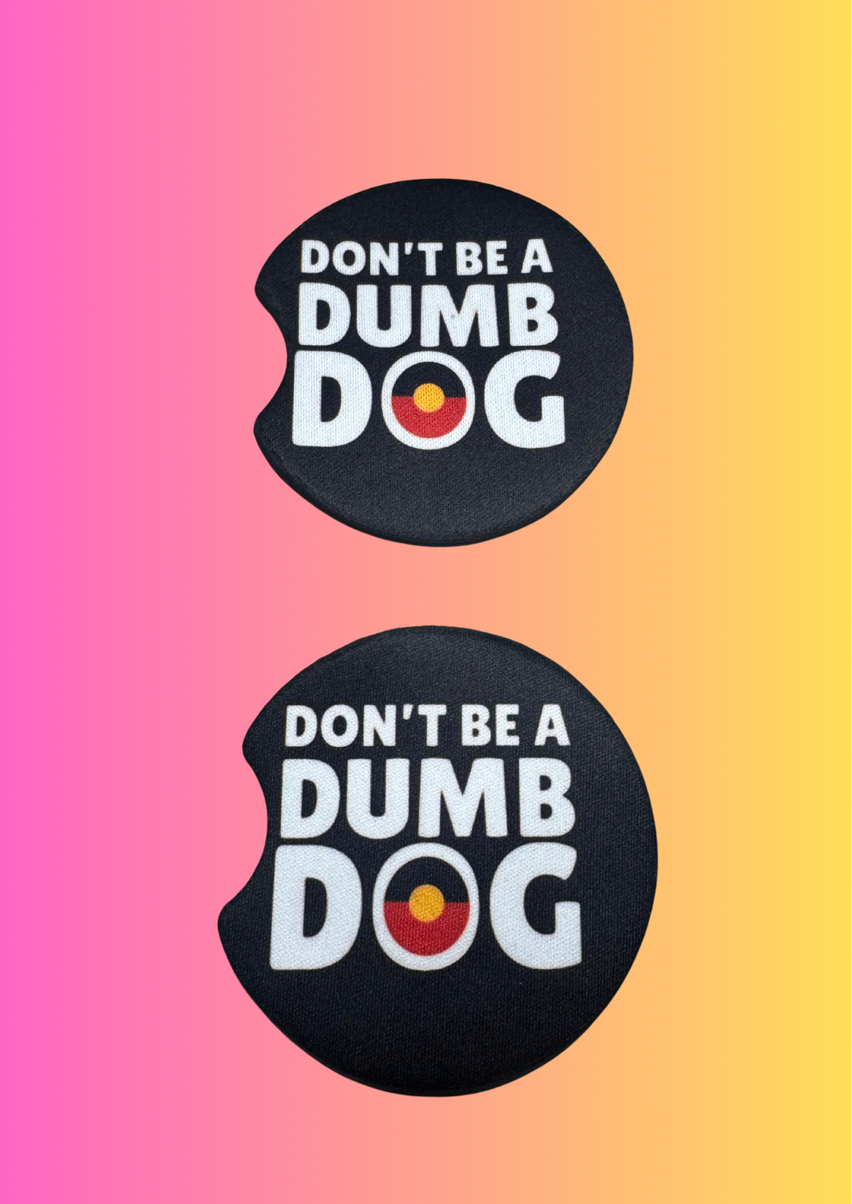 Don’t Be A Dumb Dog Car Coaster